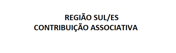 REGIÃO SUL/ES- CONTRIBUIÇÃO  ASSOCIATIVA